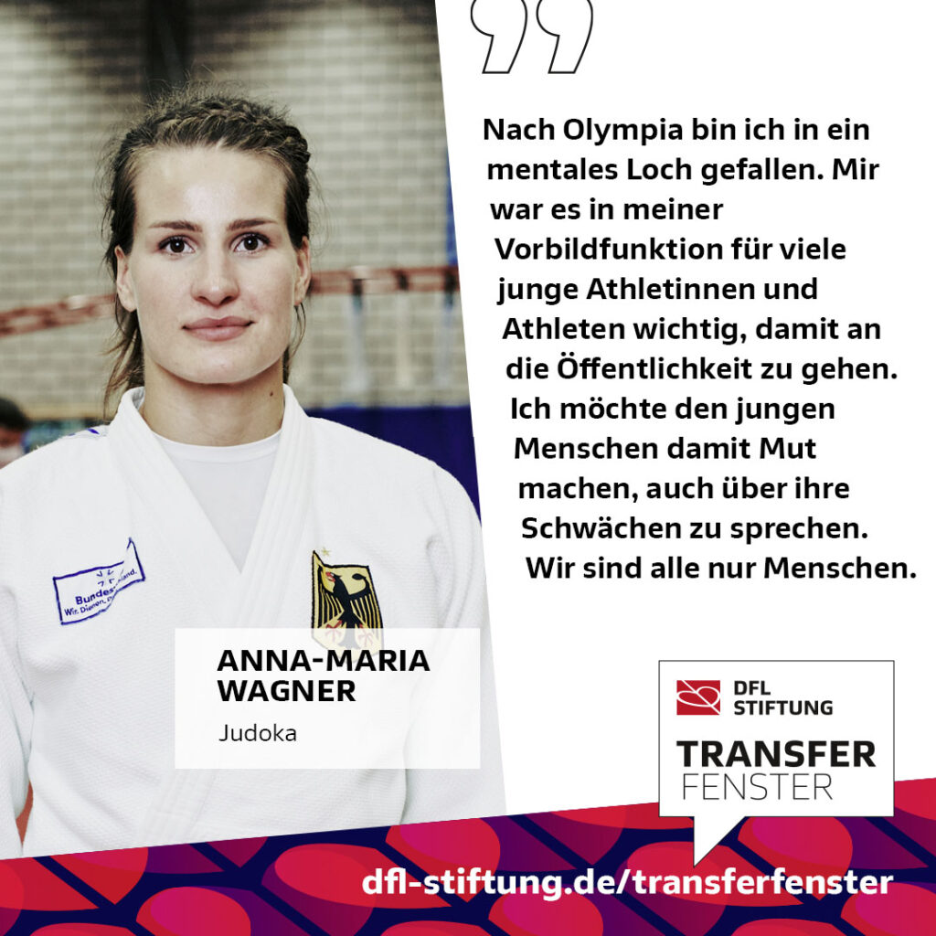 Nahaufnahme der Judoka Anna-Maria Wagner mit Zitat über ihre Erfahrungen nach Olympia und die Bedeutung, offen über Schwächen zu sprechen. DFL Stiftung Logo und Hinweis auf das "Transferfenster".